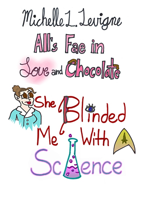 Title details for She Blinded Me With Science by Michelle L. Levigne - Available